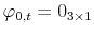  \varphi_{0,t}=0_{3\times1}