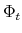  \Phi_{t}