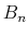  B_{n}