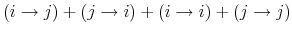 \displaystyle (i\rightarrow j)+(j\rightarrow i)+(i\rightarrow i)+(j\rightarrow j)