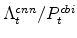  \Lambda^{cnn}_{t}/P^{cbi}_{t}