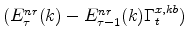  % (E^{nr}_{\tau}(k)-E^{nr}_{\tau-1}(k)\Gamma^{x,kb}_{t})