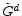  \tilde{G}^{d}