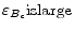  \varepsilon_{B_{c}} \mathrm{ is large} 