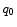  q_{0}