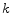 k