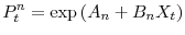 \displaystyle P_{t}^{n}=\exp\left( A_{n}+B_{n}X_{t}\right) 