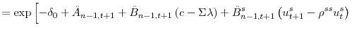 \displaystyle =\exp\left[ -\delta_{0}+\hat{A}_{n-1,t+1}+\hat{B} _{n-1,t+1}\left( c-\Sigma\lambda\right) +\hat{B}_{n-1,t+1}^{s}\left( u_{t+1}^{s}-\rho^{ss}u_{t}^{s}\right) \right.