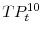  TP_{t}^{10}