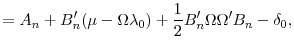 \displaystyle =A_{n}+B_{n}^{\prime}(\mu-\Omega\lambda_{0})+\frac{1}{2} B_{n}^{\prime}\Omega\Omega^{\prime}B_{n}-\delta_{0},