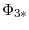  \Phi_{3\ast}