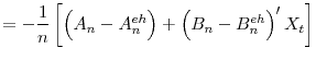 \displaystyle =-\frac{1}{n}\left[ \left( A_{n}-A_{n}^{eh}\right) +\left( B_{n} -B_{n}^{eh}\right) ^{\prime}X_{t}\right]