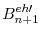 \displaystyle B_{n+1}^{eh\prime}