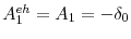  A_{1}^{eh}=A_{1}=-\delta_{0}