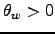 $ \theta_{w}>0$
