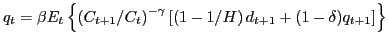 $ q_{t}=\beta E_{t}\left\{ \left( C_{t+1}/C_{t}\right) ^{-\gamma}\left[ \left( 1-1/H\right) d_{t+1}+(1-\delta)q_{t+1}\right] \right\} $